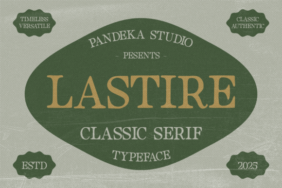 Lastire: A Serif That Speaks With Quiet Authority
