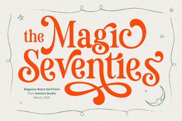Magic Seventie: A Feminine Retro Serif Font for Scroll-Stopping Campaigns