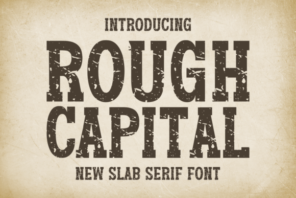 Rough Capital: A Slab Serif Font That Gives Your Brand Grit & Charm
