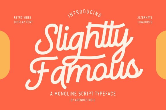Slightly Famous: A Bold Script Font That Delivers Personality at First Glance