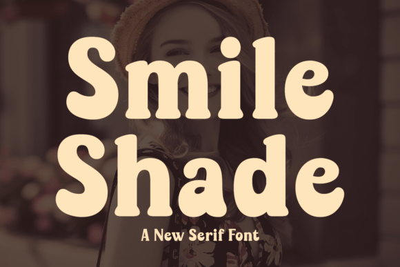 Smile Shade: A Bold Serif Font for Scroll-Stopping Marketing